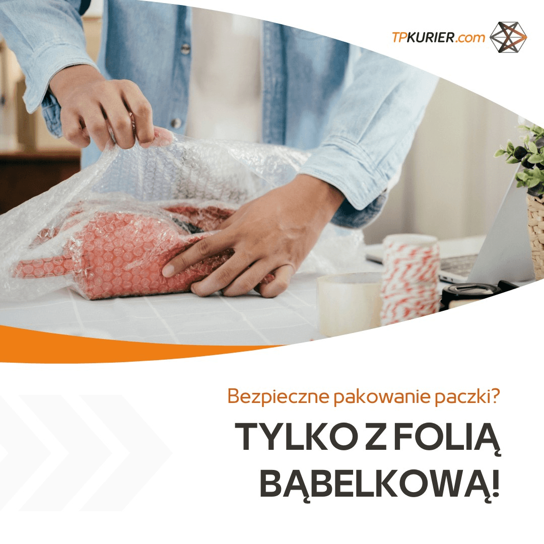 Bezpieczne pakowanie paczki? Tylko z folią bąbelkową!